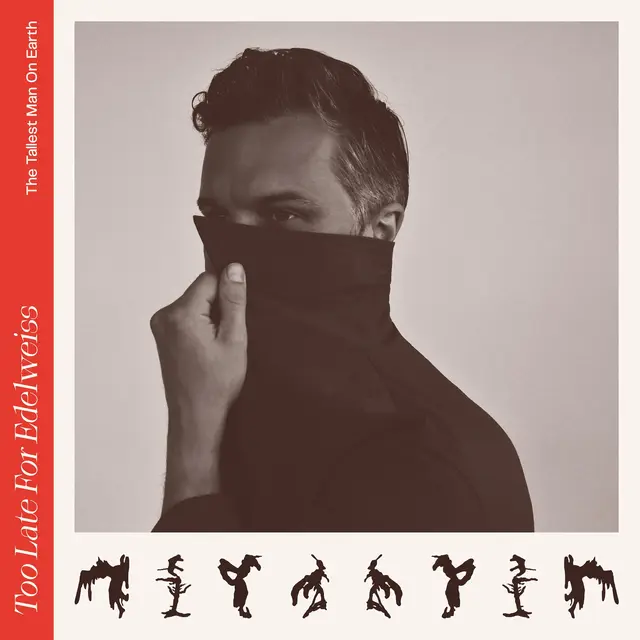 The Tallest Man On Earth Too Late For Edelweiss (LP) 