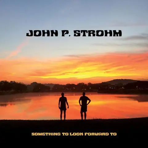 John P. Strohm Something To Look Forward To - LTD (LP) 