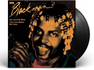 Don Blackman Say You'll Be Mine/Your Love Makes… (7")