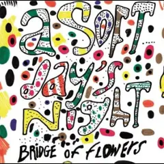 Bridge Of Flowers A Soft Day's Night (LP)