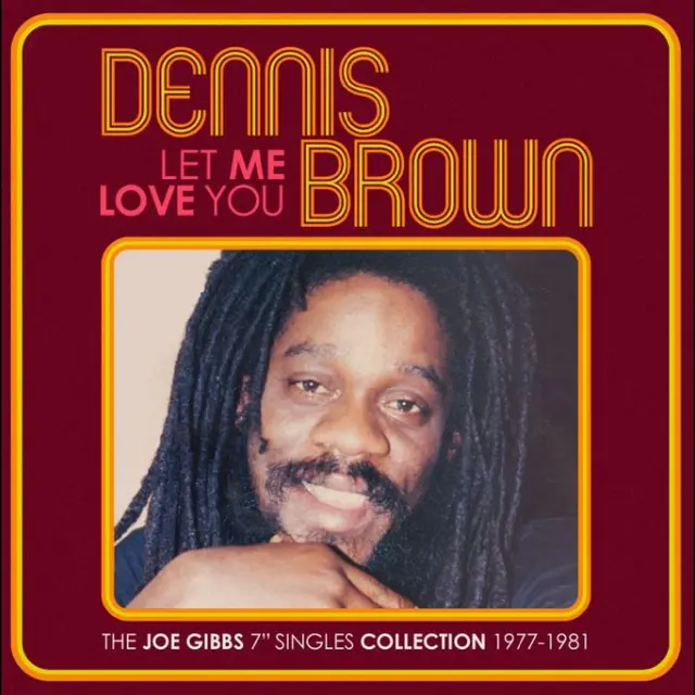 Dennis Brown Let Me Love You: The Joe Gibbs 7"… (2CD) 