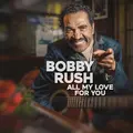 Bobby Rush All My Love For You (CD)