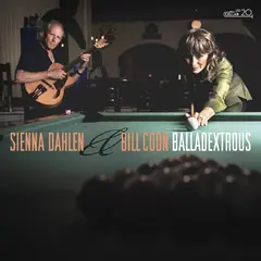 Sienna Dahlen &amp; Bill Coon Balladextrous (LP)