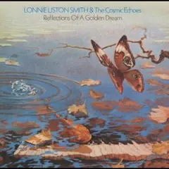 Lonnie Liston Smith &amp; The Cosmic Echoes Reflections Of A Golden Dream (LP)