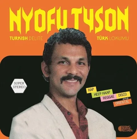 Nyofu Tyson Turkish Delite Türk Lokumu (LP) 