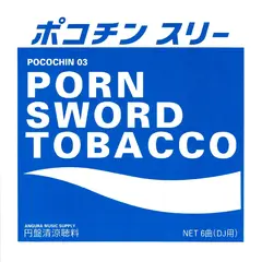 Porn Sword Tobacco Pocochin 03 (LP)
