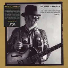 Michael Chapman And Then There Were Three (LP)