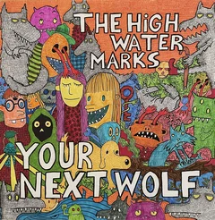 The High Water Marks Your Next Wolf - LTD (LP)