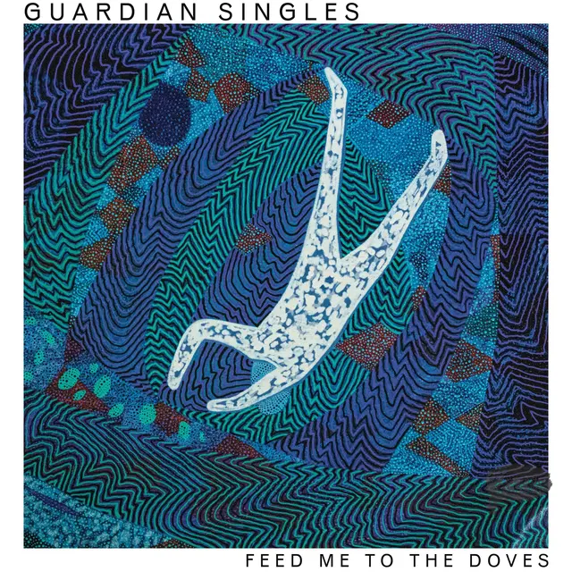 Guardian Singles Feed Me To The Doves - LTD (LP) 