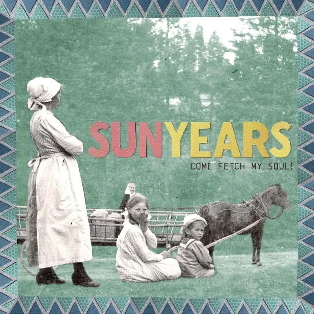 SunYears Come Fetch My Soul! - LTD (LP) 