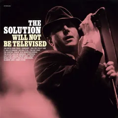 The Solution Will Not Be Televised - LTD (LP)