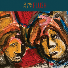Slim &amp; Muffy Flush (LP)