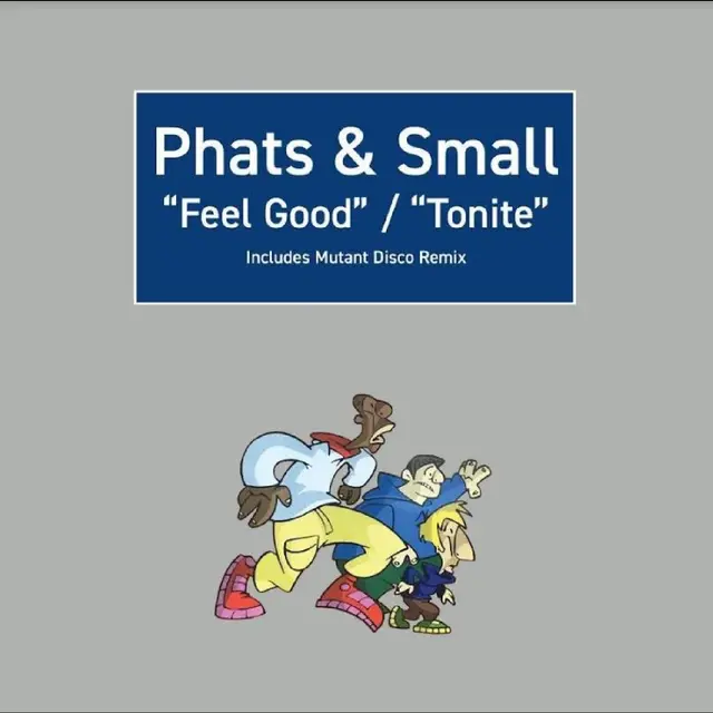 Phats & Small Feel Good/Tonite (12") 