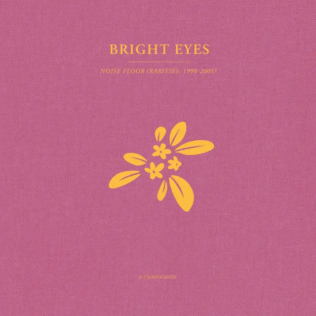 Bright Eyes Noise Floor: A Companion - LTD (12") 