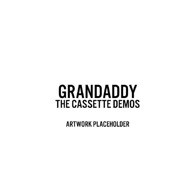 Grandaddy Sumday: The Cassette Demos (LP) 