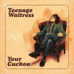 Teenage Waitress Your Cuckoo (LP)