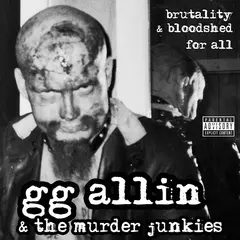 GG Allin &amp; The Murder Junkies Brutality &amp; Bloodshed For All - LTD (LP)