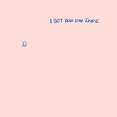 I Got You On Tape 0 - LTD (LP)