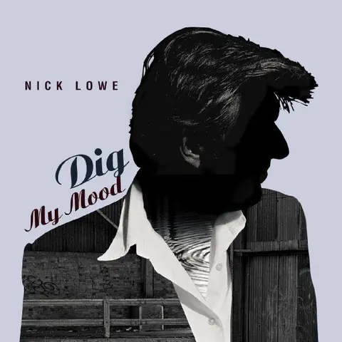Nick Lowe Dig My Mood: 25th… - LTD (LP+10") 