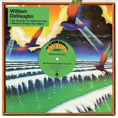 William DeVaughn Be Thankful For What You Got… (12")