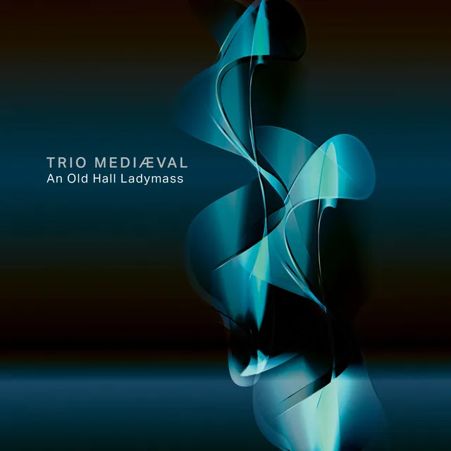 Trio Mediaeval An Old Hall Ladymass (SACD-Hybrid+SABD) 
