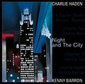 Charlie Haden &amp; Kenny Barron Night And The City (2LP)