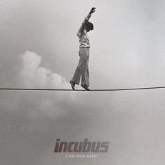 Incubus If Not Now, When? (2LP)