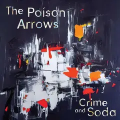 The Poison Arrows Crime And Soda - LTD (LP)
