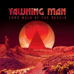 Yawning Man Long Walk Of The Navajo (LP)