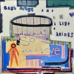 Cash Savage &amp; The Last Drinks So This Is Love (LP)
