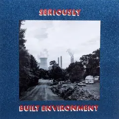 Seriously Built Environment (LP)