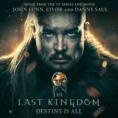 John Lunn, Eivør &amp; Danny Saul The Last Kingdom: Destiny… - LTD (2LP)