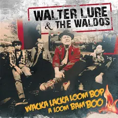 Walter Lure &amp; The Waldos Wacka Lacka Boom Bop A Loom… - LTD (LP)