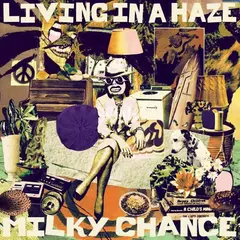 Milky Chance Living In A Haze (LP)