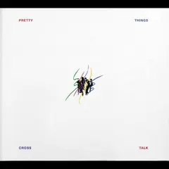 The Pretty Things Cross Talk (CD)