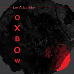 Oxbow Love's Holiday (LP)