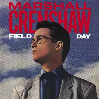 Marshall Crenshaw Field Day: 40th Anniversary Deluxe…(2LP)