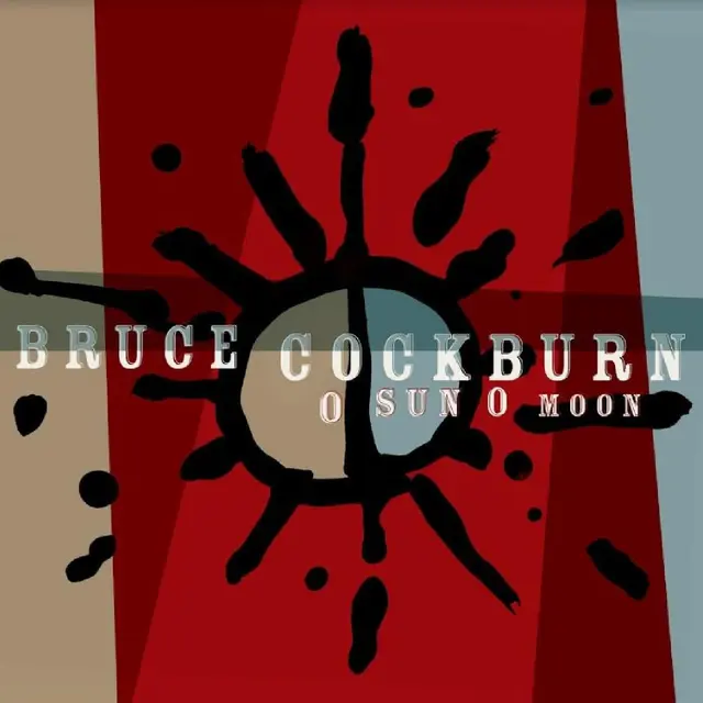 Bruce Cockburn O Sun O Moon (2LP) 
