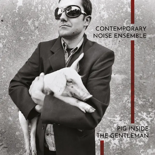 Contemporary Noise Ensemble Pig Inside The Gentleman - LTD (2LP) 