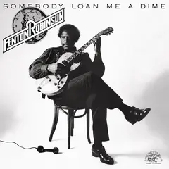 Fenton Robinson Somebody Loan Me A Dime (LP)