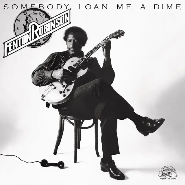 Fenton Robinson Somebody Loan Me A Dime (LP) 