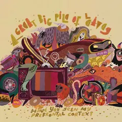 A Great Big Pile Of Leaves Have You Seen My Prefrontal… - LTD (LP)