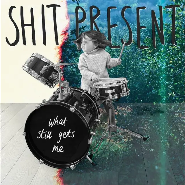 Shit Present What Still Gets Me (LP) 