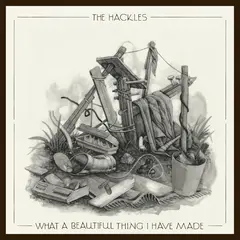 The Hackles What A Beautiful Thing I… - LTD (LP)