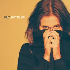 Bully Lucky For You - LTD (LP)