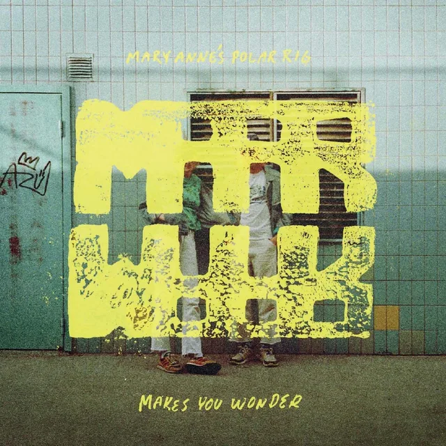 Mary Anne's Polar Rig Makes You Wonder - LTD (2LP) 