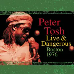 Peter Tosh Live &amp; Dangerous Boston 1976 - RSD (2LP)