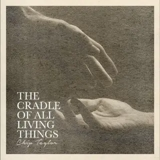 Chip Taylor The Cradle Of All Living Things (2CD)