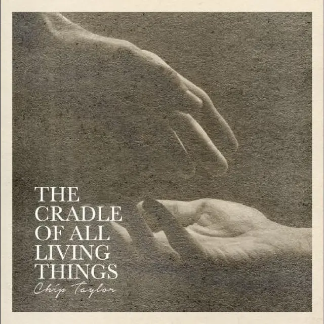 Chip Taylor The Cradle Of All Living Things (2CD) 