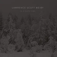 Lawrence Scott Weiby In A Dark Time (LP)